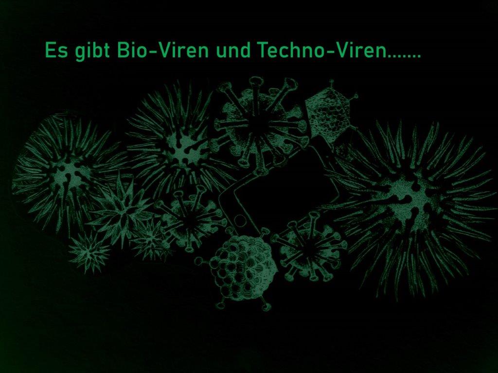 012es gibt bio-viren und techno-viren
